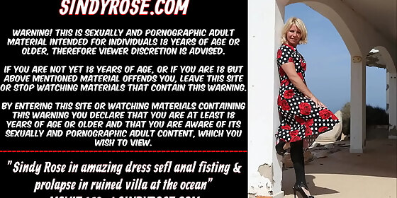 sindy rose in amazing dress sefl anal fisting prolapse in ruined villa at the ocean