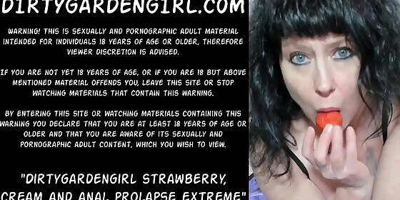 dirtygardengirl strawberry cream and anal prolapse extreme