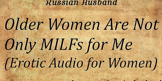older women are not only milfs for me erotic audio for women
