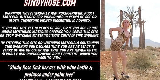 sindy rose fuck her ass with wine bottle prolapse under palm tree